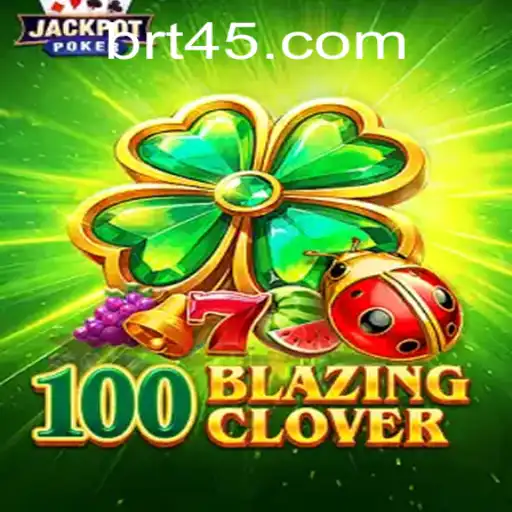 Discover the Thrilling World of 100BlazingClover: Your Ultimate Guide